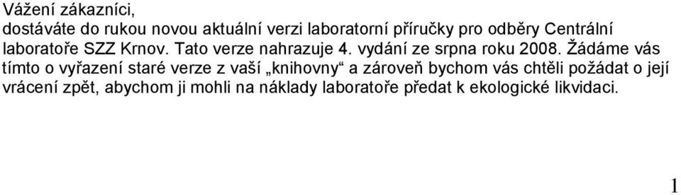 Žádáme vás tímto o vyřazení staré verze z vaší knihovny a zároveň bychom vás chtěli