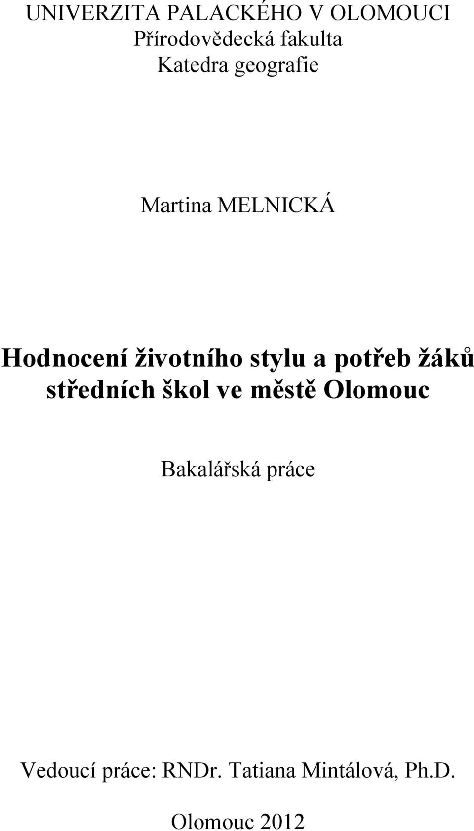 stylu a potřeb žáků středních škol ve městě Olomouc