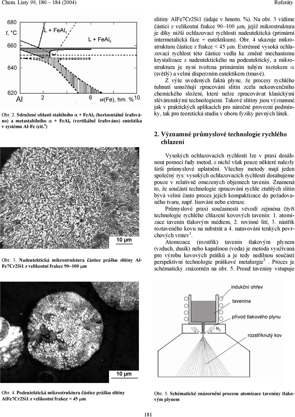 4 ukazuje mikrostrukturu částice z frakce < 45 µm.