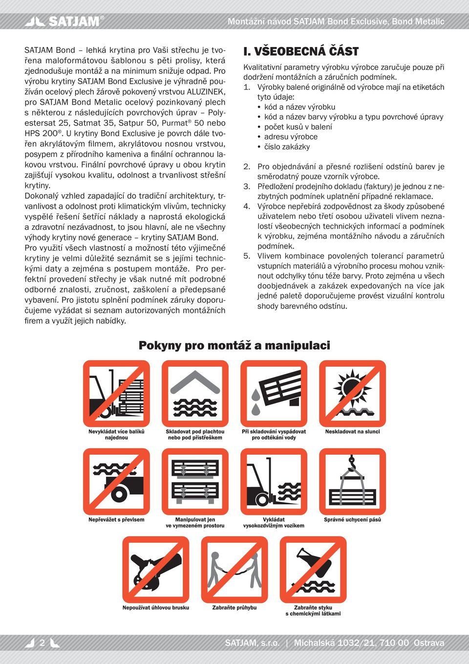 úprav Polyestersat 25, Satmat 35, Satpur 50, Purmat 50 nebo HPS 200.