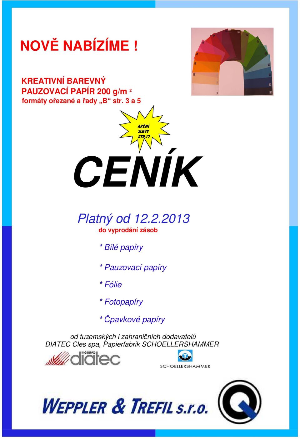 3 a 5 Akční slevy str.17 CENÍK Platný od 12.