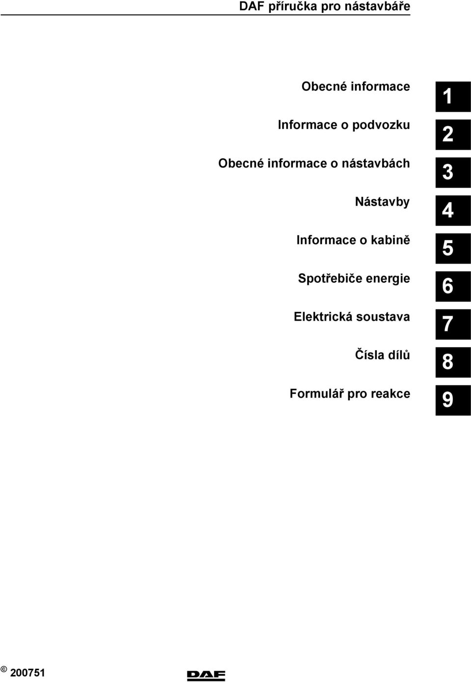 Nástavby Informace o kabině Spotřebiče energie