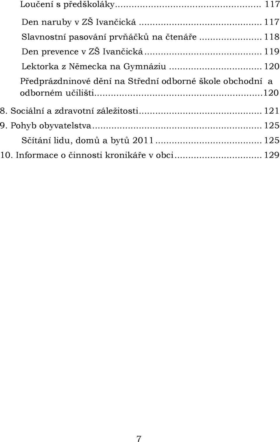 .. 120 Předprázdninové dění na Střední odborné škole obchodní a odborném učilišti...120 8.