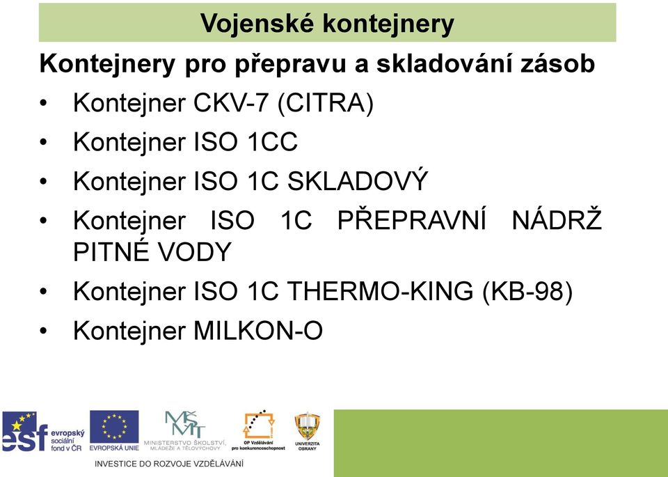 Kontejner ISO 1C PŘEPRAVNÍ NÁDRŽ PITNÉ VODY Kontejner ISO