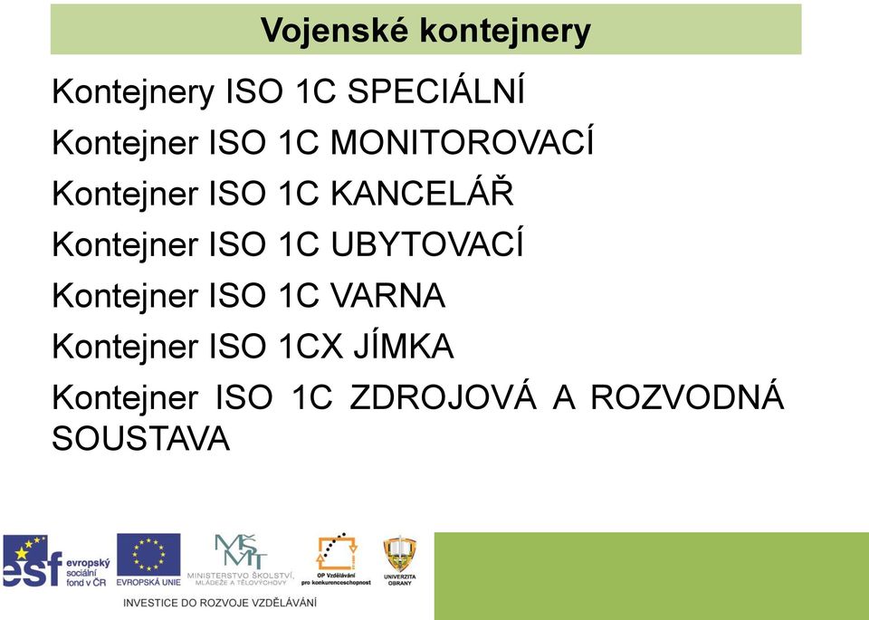 Kontejner ISO 1C UBYTOVACÍ Kontejner ISO 1C VARNA