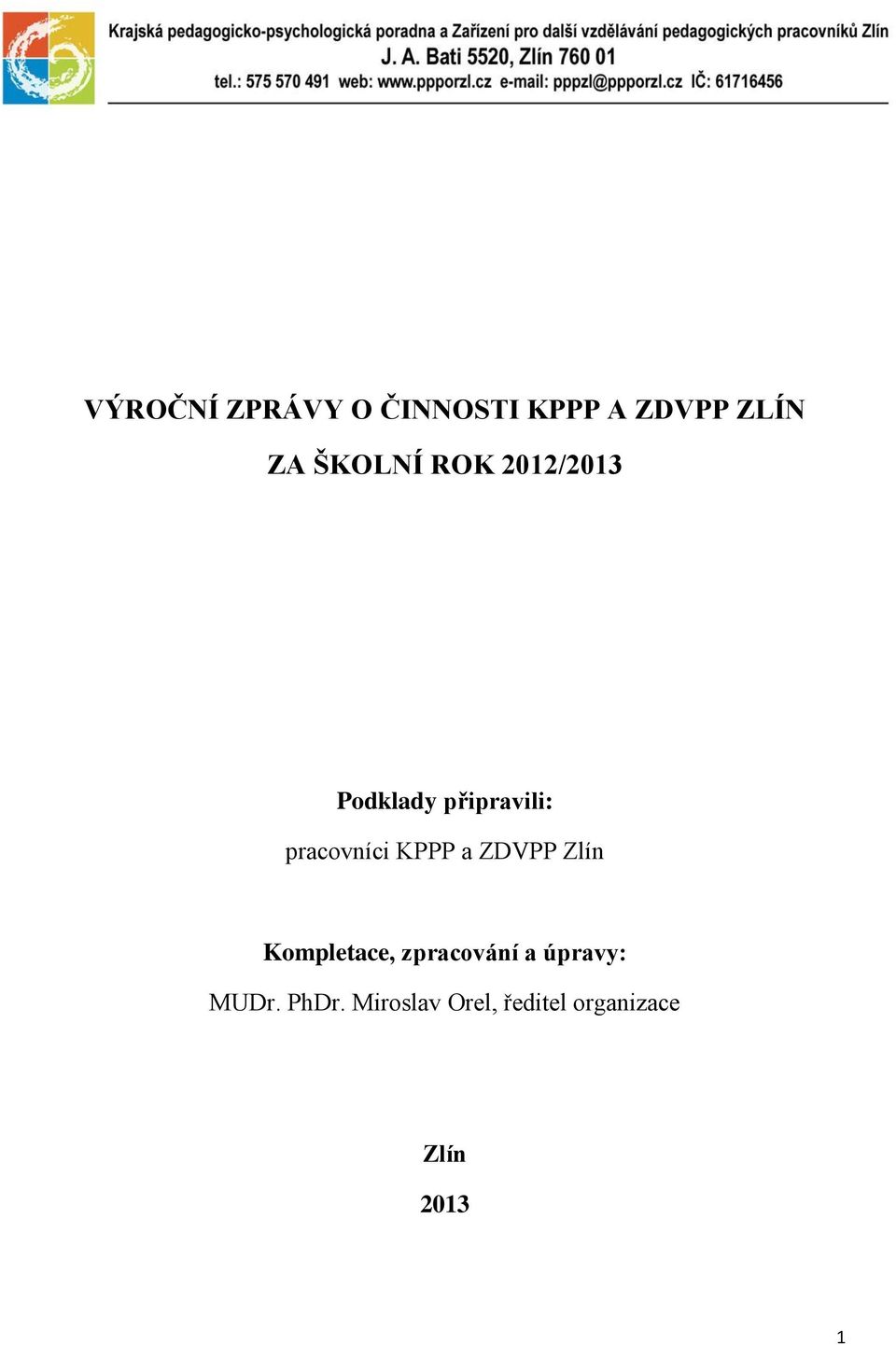 pracovníci KPPP a ZDVPP Zlín Kompletace, zpracování