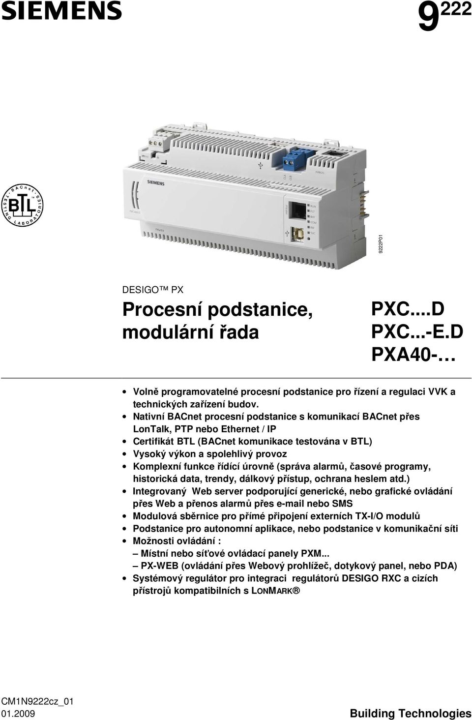 úrovně (správa alarmů, časové programy, historická data, trendy, dálkový přístup, ochrana heslem atd.