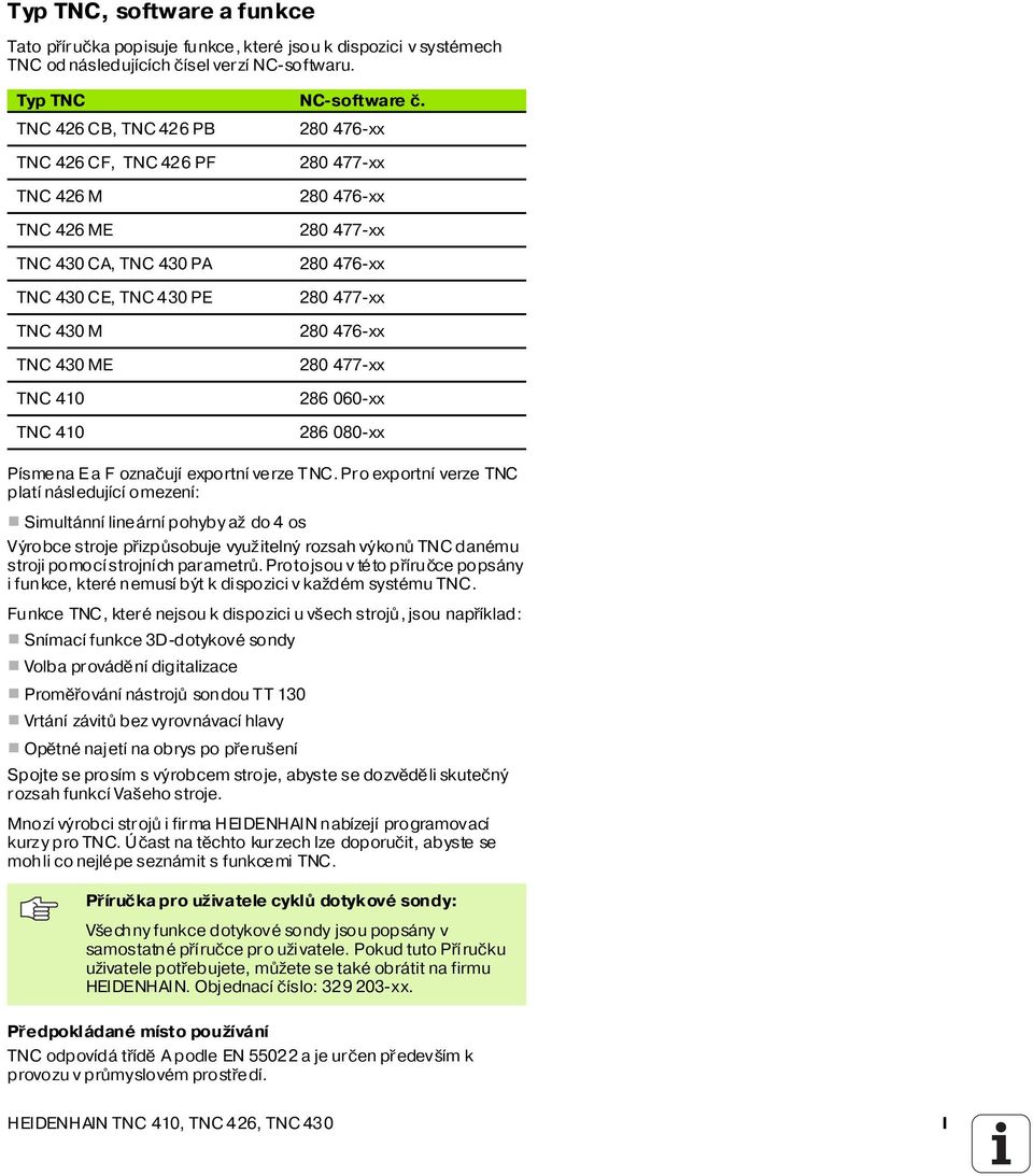 476-xx 280 477-xx 280 476-xx 280 477-xx 286 060-xx 286 080-xx P smena E a F označuj exportn verze TNC.