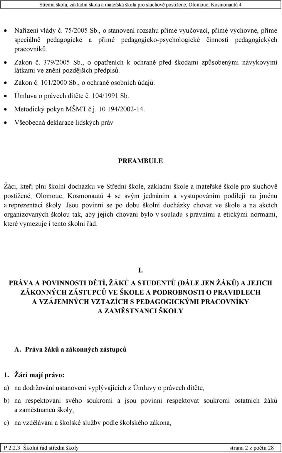 Metodický pokyn MŠMT č.j. 10 194/2002-14.