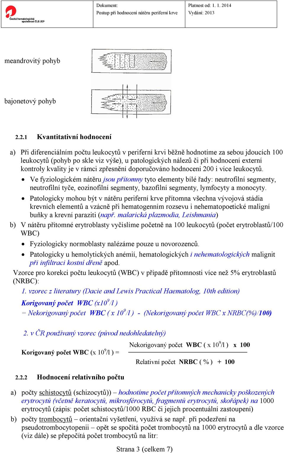 externí kontroly kvality je v rámci zpřesnění doporučováno hodnocení 200 i více leukocytů.