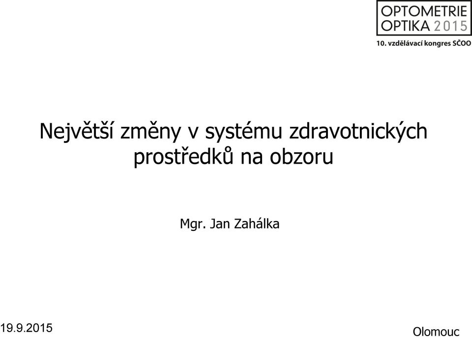 prostředků na obzoru