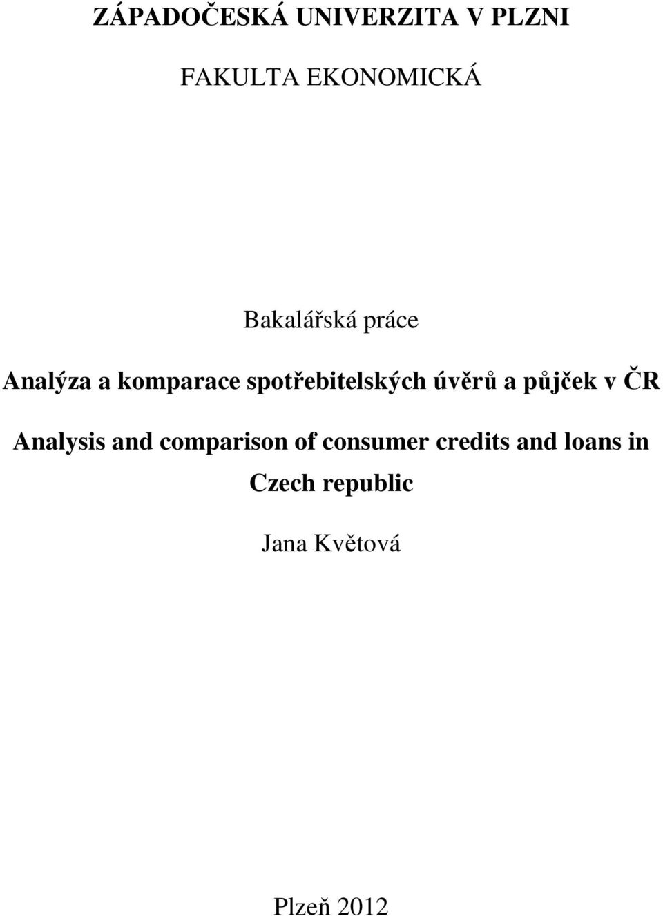 úvěrů a půjček v ČR Analysis and comparison of