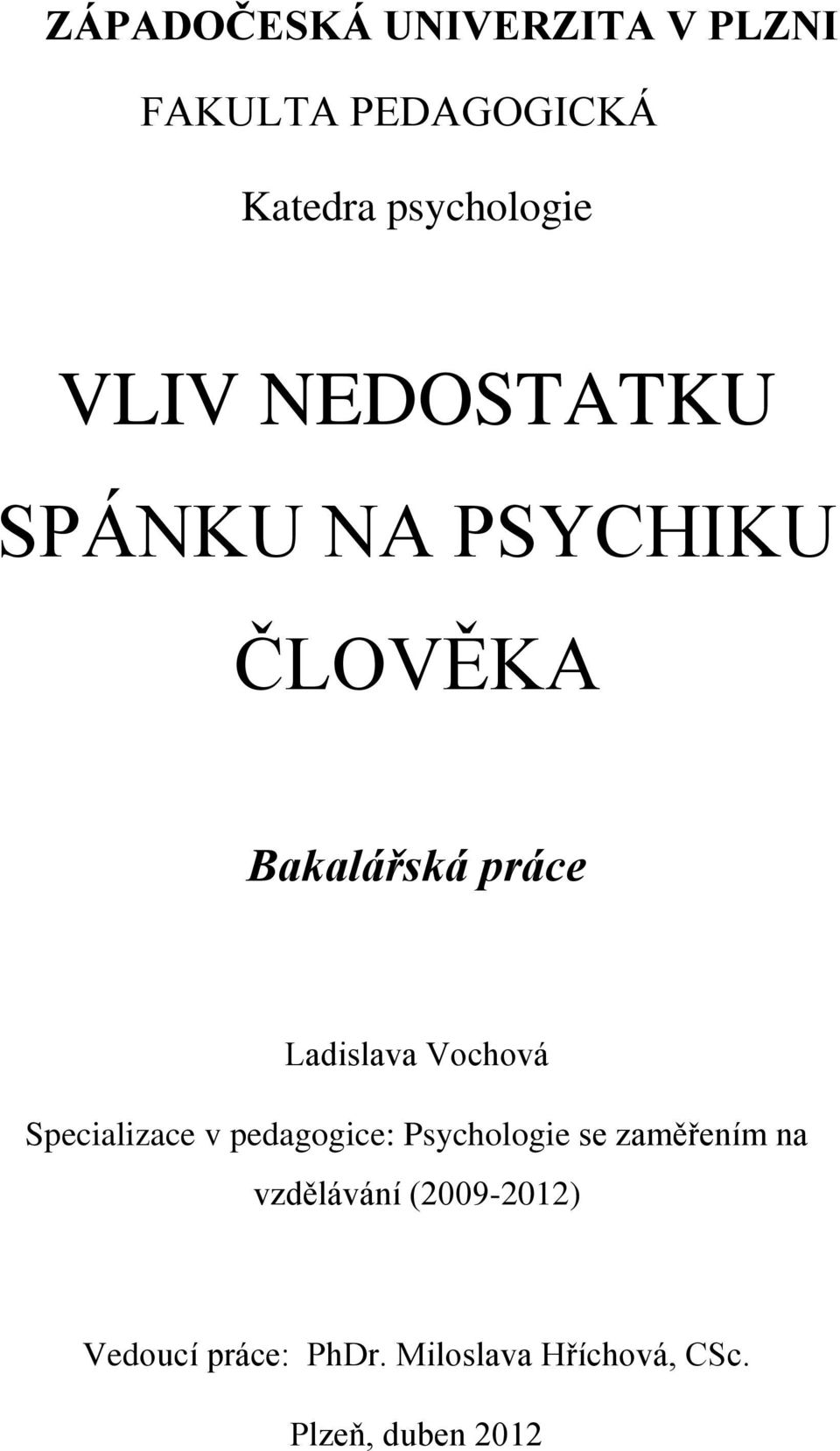 Vochová Specializace v pedagogice: Psychologie se zaměřením na