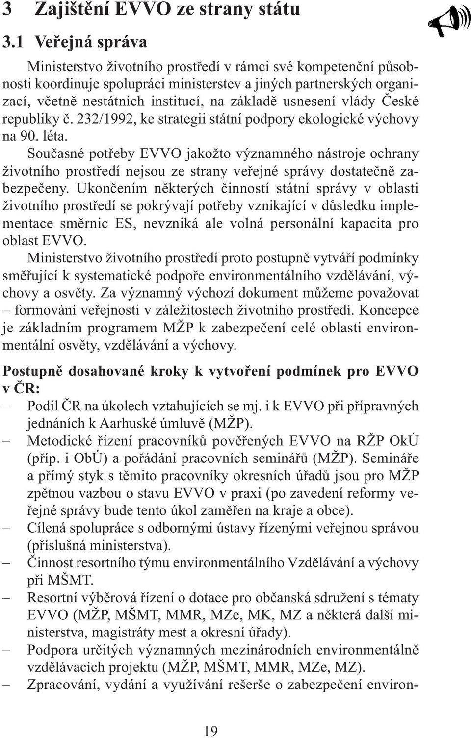 usnesení vlády České republiky č. 232/1992, ke strategii státní podpory ekologické výchovy na 90. léta.