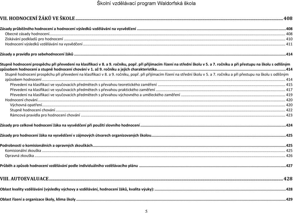 při přijímacím řízení na střední školu v 5. a 7. ročníku a při přestupu na školu s odlišným způsobem hodnocení a stupně hodnocení chování v 1. až 9. ročníku a jejich charakteristika.