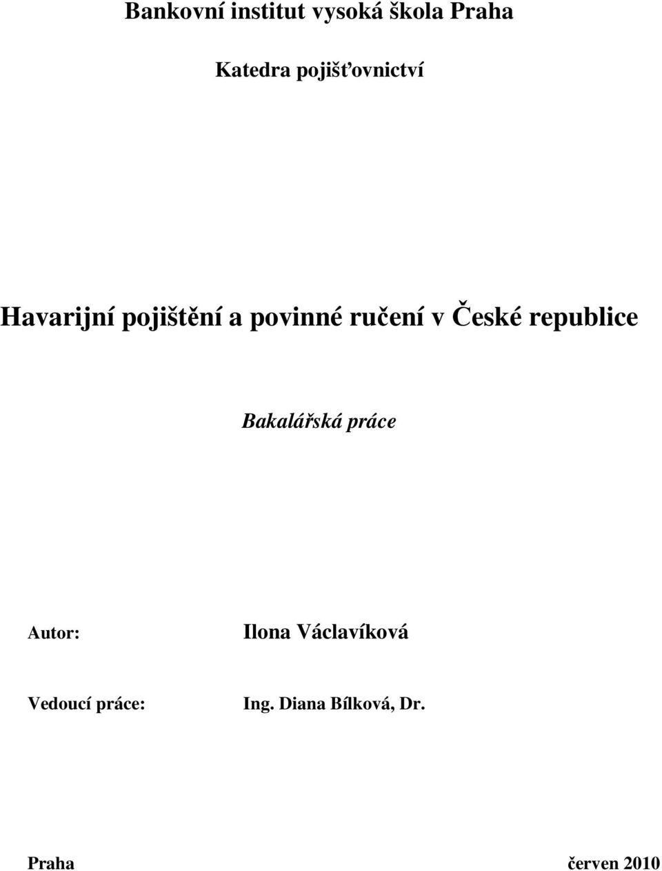 České republice Bakalářská práce Autor: Ilona