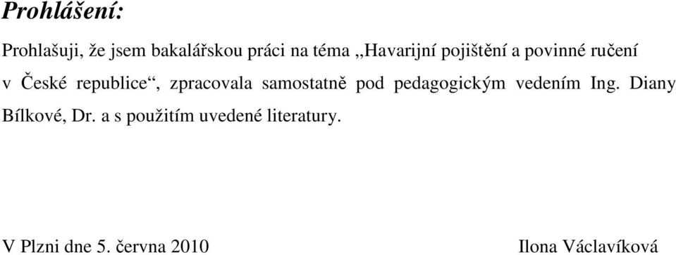 zpracovala samostatně pod pedagogickým vedením Ing.