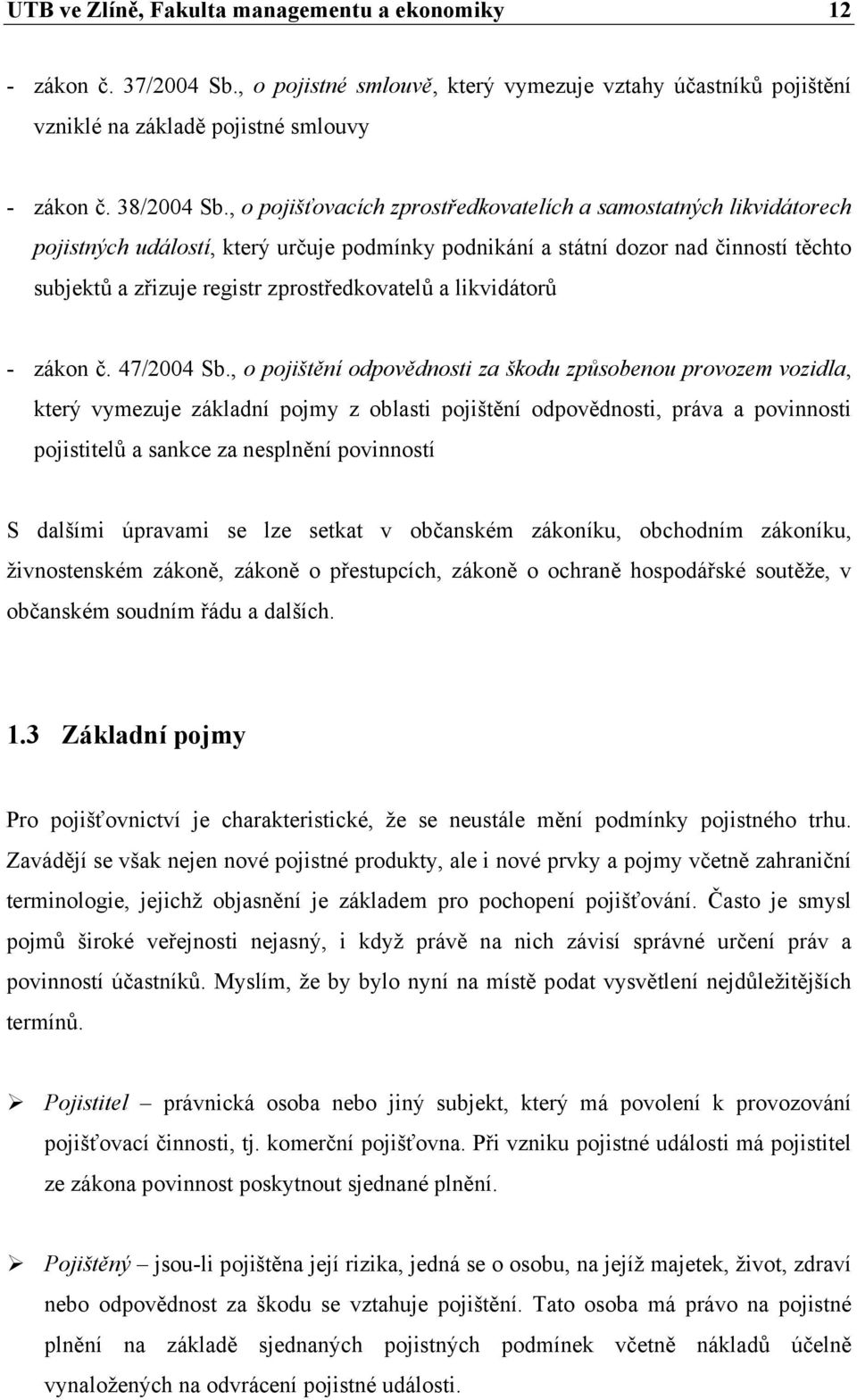 a likvidátorů - zákon č. 47/2004 Sb.