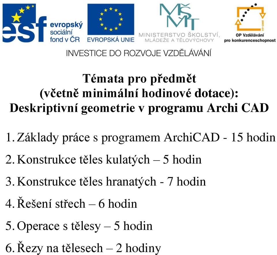 Základy práce s programem ArchiCAD - 15 hodin 2.