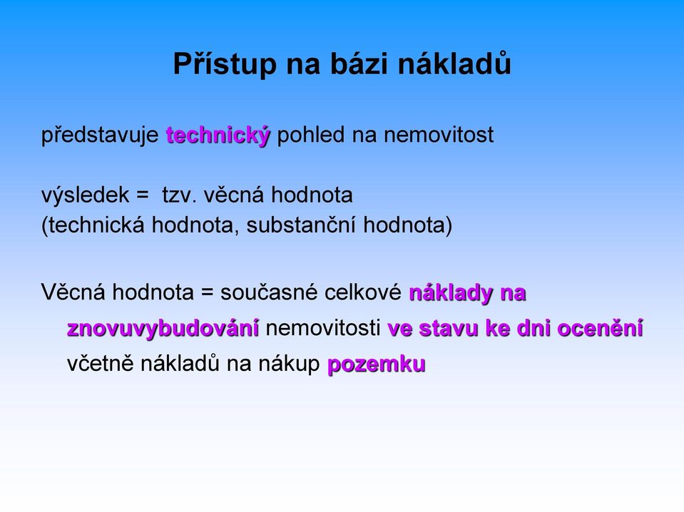 věcná hodnota (technická hodnota, substanční hodnota) Věcná