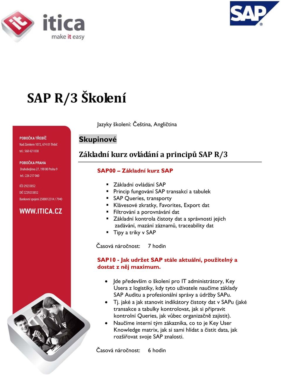 SAP 7 hodin SAP10 - Jak udržet SAP stále aktuální, použitelný a dostat z něj maximum.