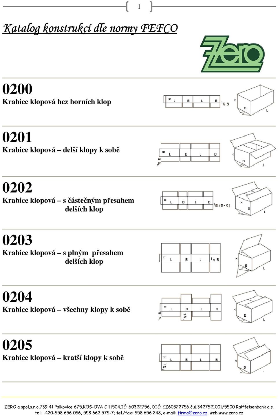 přesahem delších klop 0203 Krabice klopová s plným přesahem delších klop