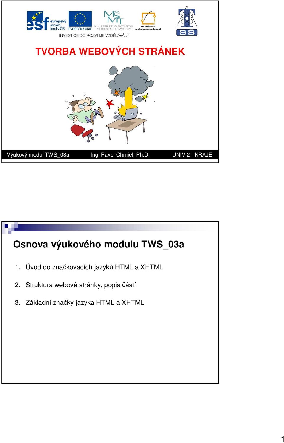 UNIV 2 - KRAJE Osnova výukového modulu TWS_03a 1.