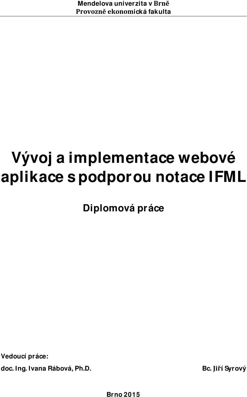 podporou notace IFML Diplomová práce Vedoucí