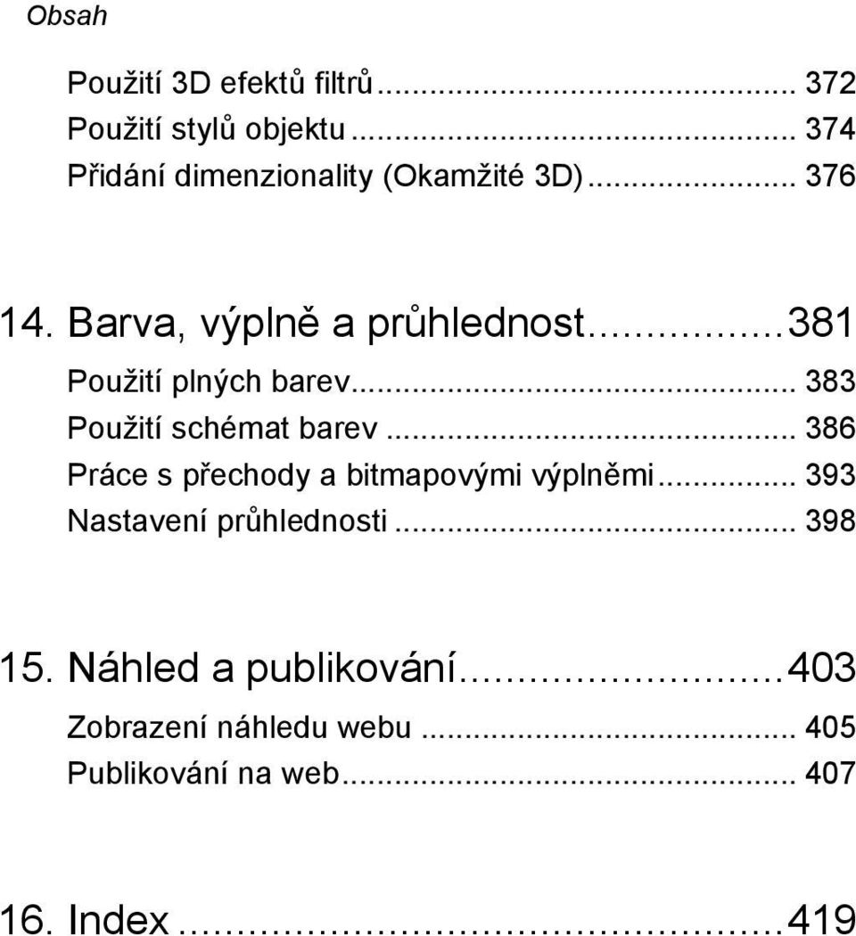 .. 381 Použití plných barev... 383 Použití schémat barev.