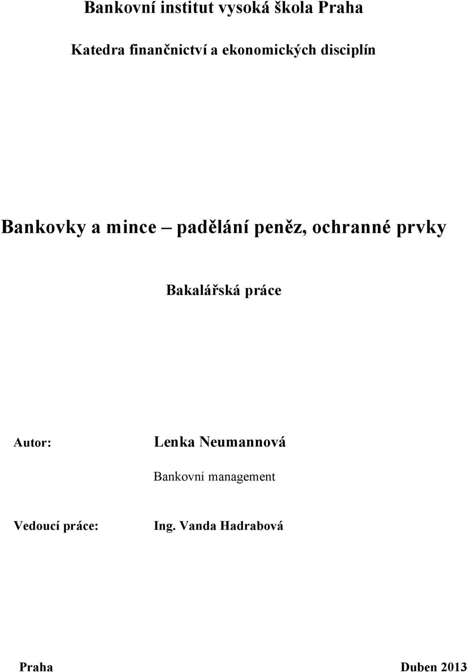 ochranné prvky Bakalářská práce Autor: Lenka Neumannová