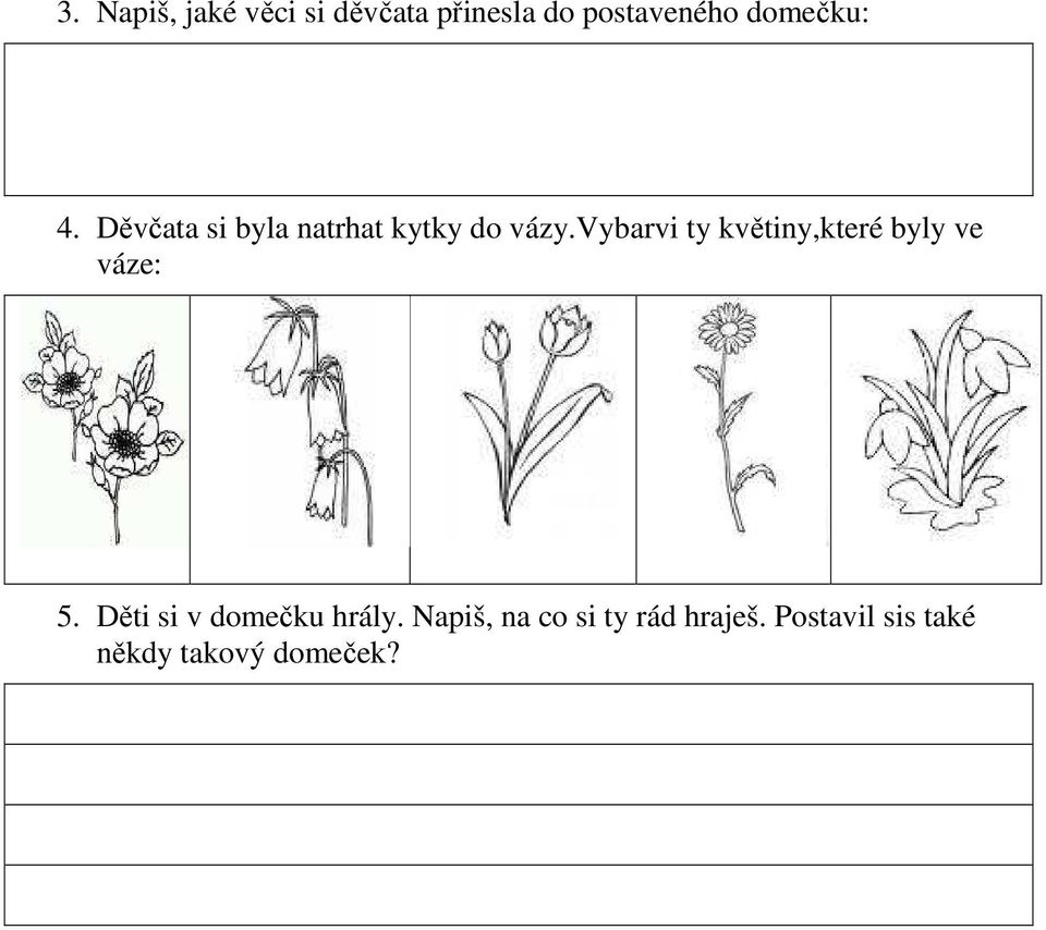 vybarvi ty květiny,které byly ve váze: 5.
