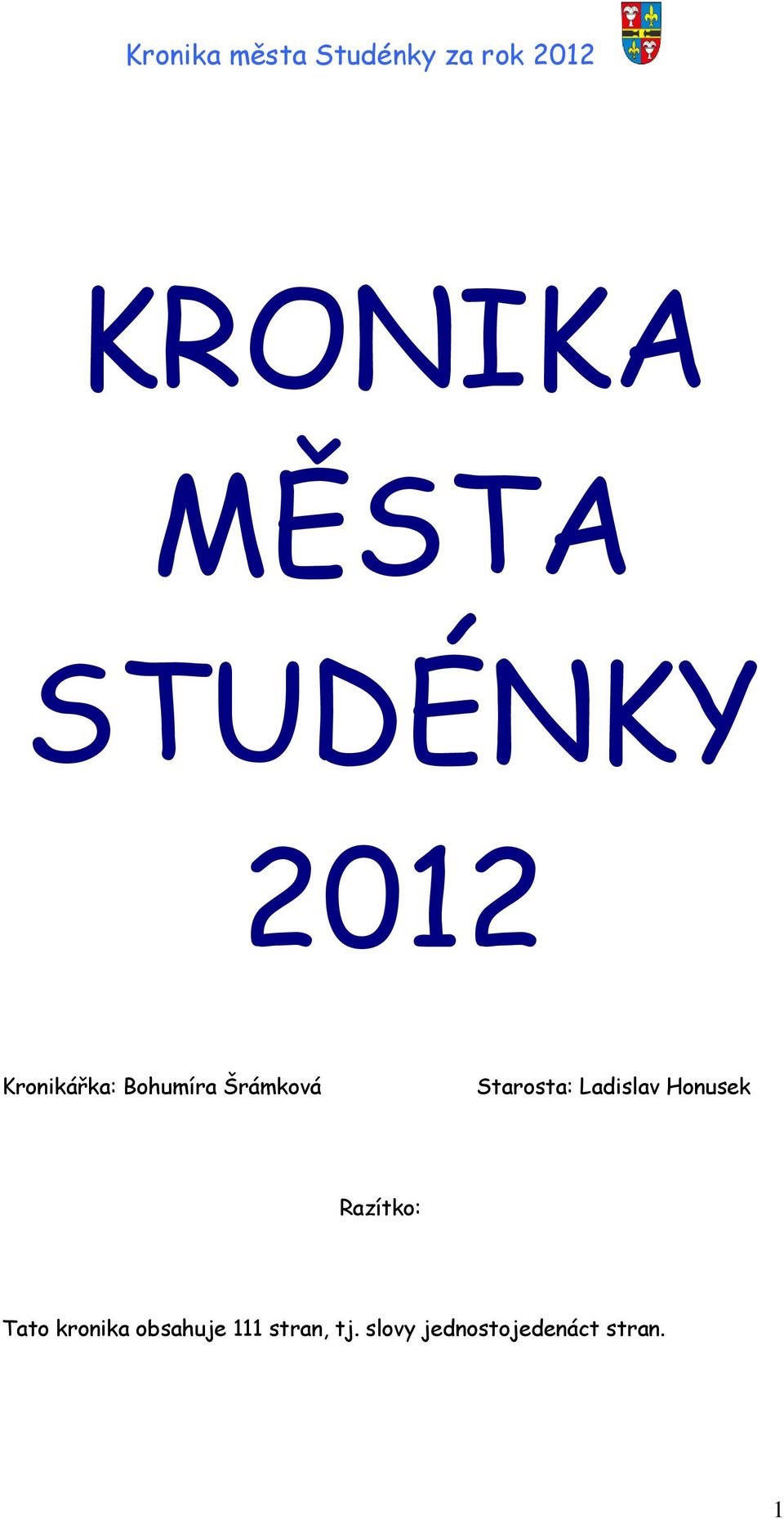 Honusek Razítko: Tato kronika obsahuje