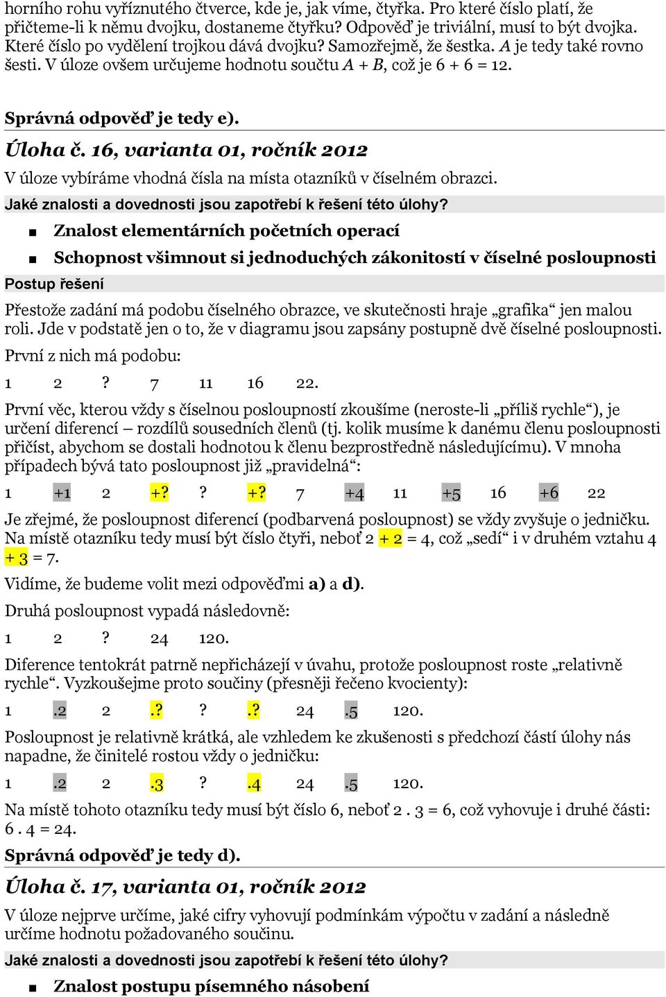 16, varianta 01, ročník 2012 V úloze vybíráme vhodná čísla na místa otazníků v číselném obrazci.