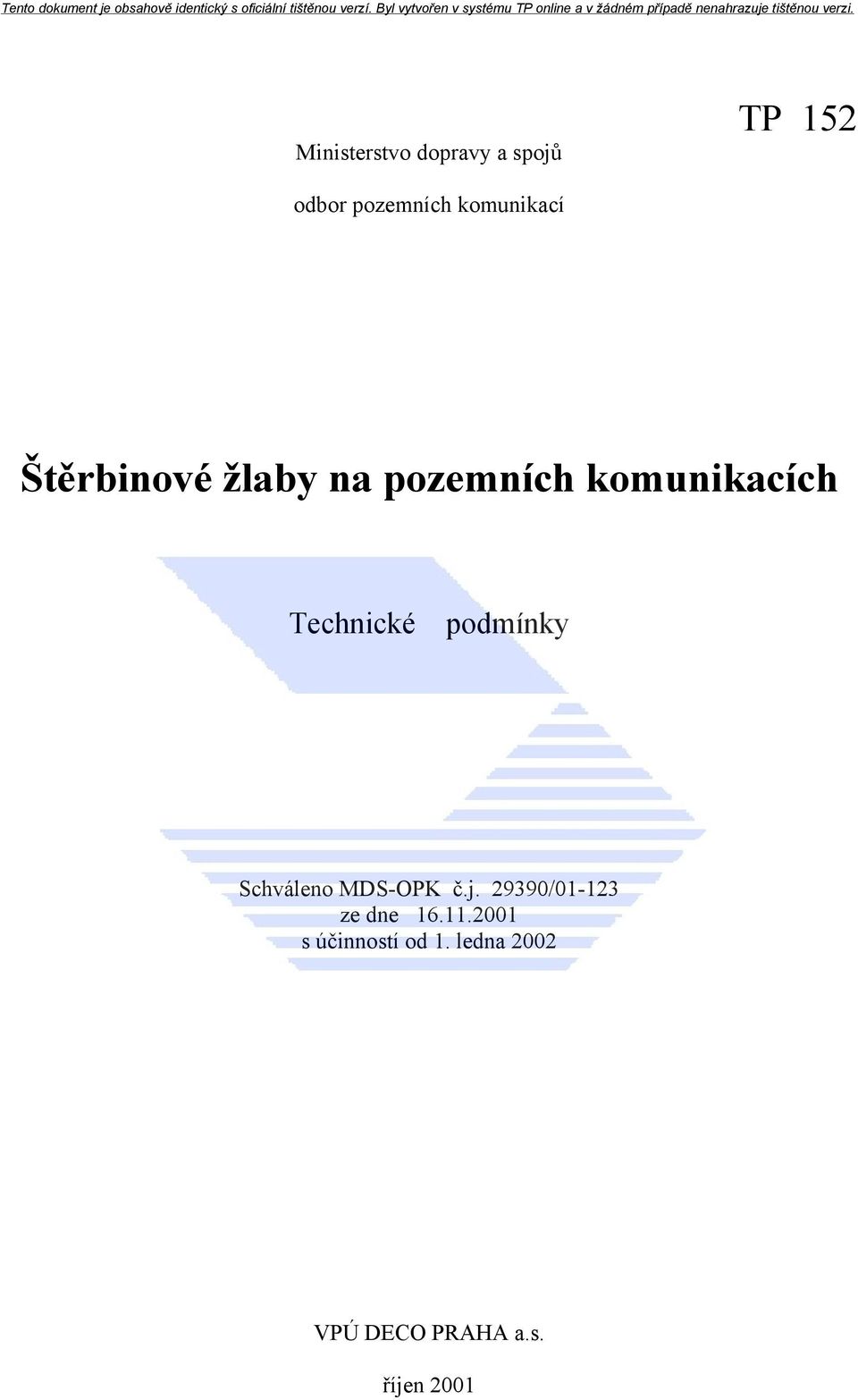 Technické podmínky Schváleno MDS-OPK č.j.