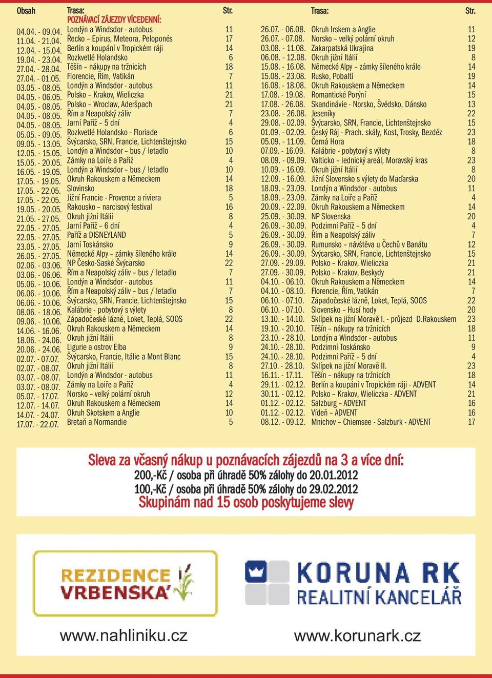 06. - 03.06. 03.06. - 06.06. 05.06. - 10.06. 06.06. - 10.06. 06.06. - 10.06. 08.06. - 18.06. 09.06. - 10.06. 14.06. - 16.06. 18.06. - 24.06. 20.06. - 24.06. 02.07. - 07.07. 02.07. - 08.07. 03.07. - 08.07. 03.07. - 08.07. 05.07. - 17.