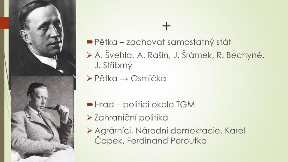 Stříbrný Pětka Osmička Hrad politici okolo TGM