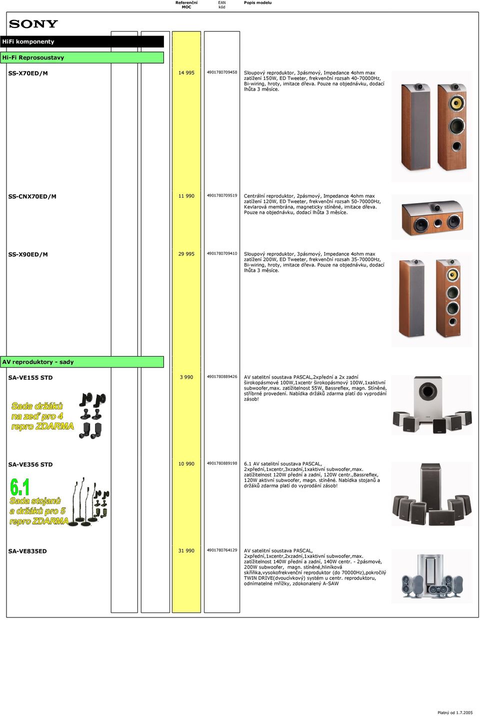 SS-CNX70ED/M 11 990 4901780709519 Centrální reproduktor, 2pámový, Impedance 4ohm max zatížení 120W, ED Tweeter, frekvenční rozah 50-70000Hz, Kevlarová membrána, magneticky tíněné, imitace dřeva.