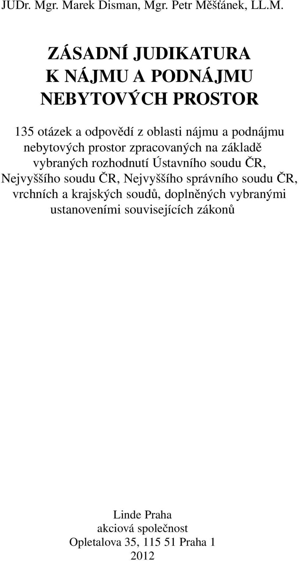 a odpovědí z oblasti nájmu a podnájmu nebytových prostor zpracovaných na základě vybraných rozhodnutí