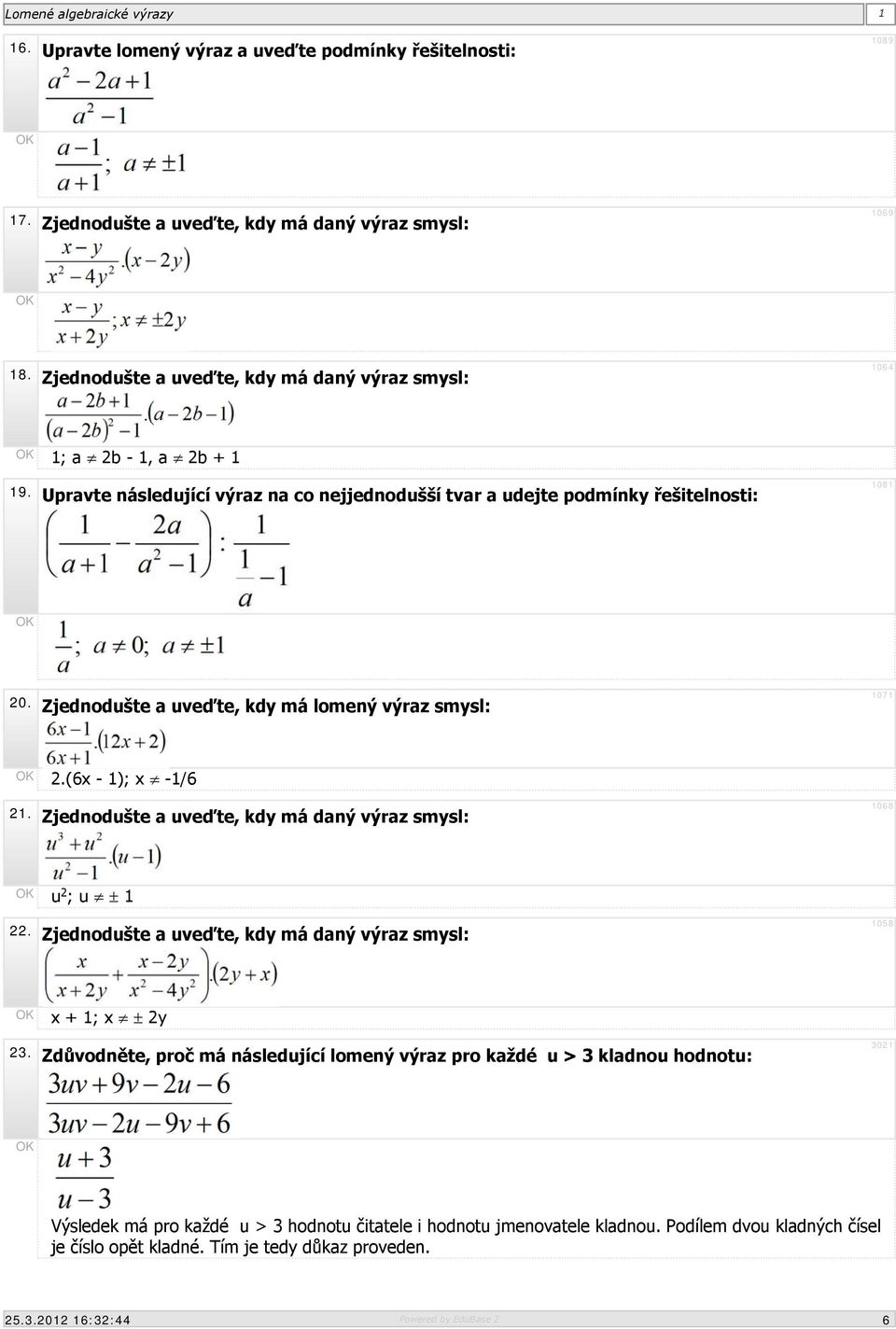 Zjednodušte a uveďte, kdy má lomený výraz smysl: 1071 2.(6x - 1); x -1/6 21. Zjednodušte a uveďte, kdy má daný výraz smysl: 1068 u 2 ; u 1 22.