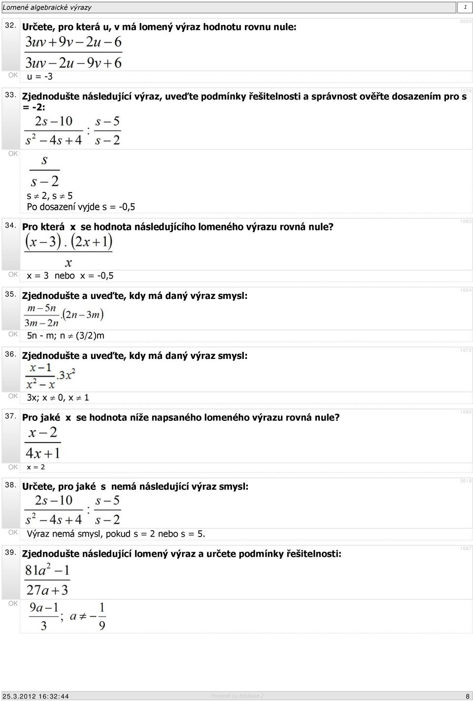 Pro která x se hodnota následujícího lomeného výrazu rovná nule? 1083 x = 3 nebo x = -0,5 35. Zjednodušte a uveďte, kdy má daný výraz smysl: 1054 5n - m; n (3/2)m 36.