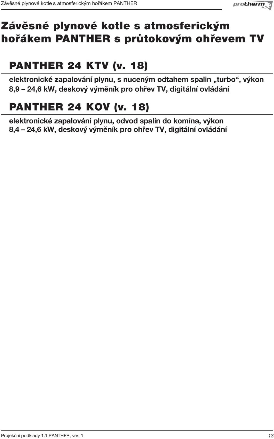 pro ohřev TV, digitální ovládání PANTHER 24 KOV (v.