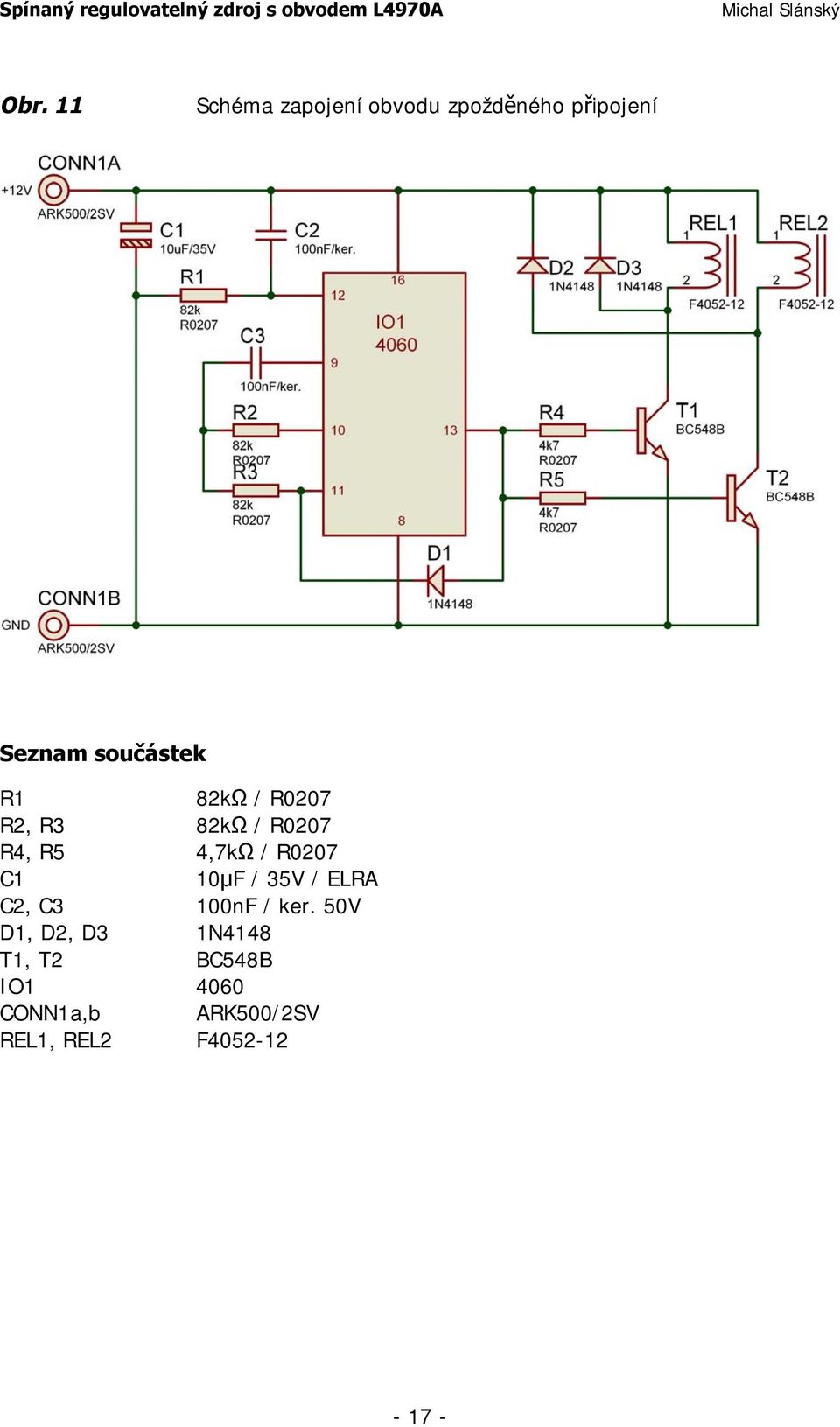 R0207 C1 10μF / 35V / ELRA C2, C3 100nF / ker.