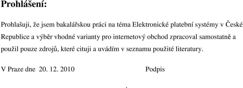 internetový obchod zpracoval samostatně a použil pouze zdrojů, které