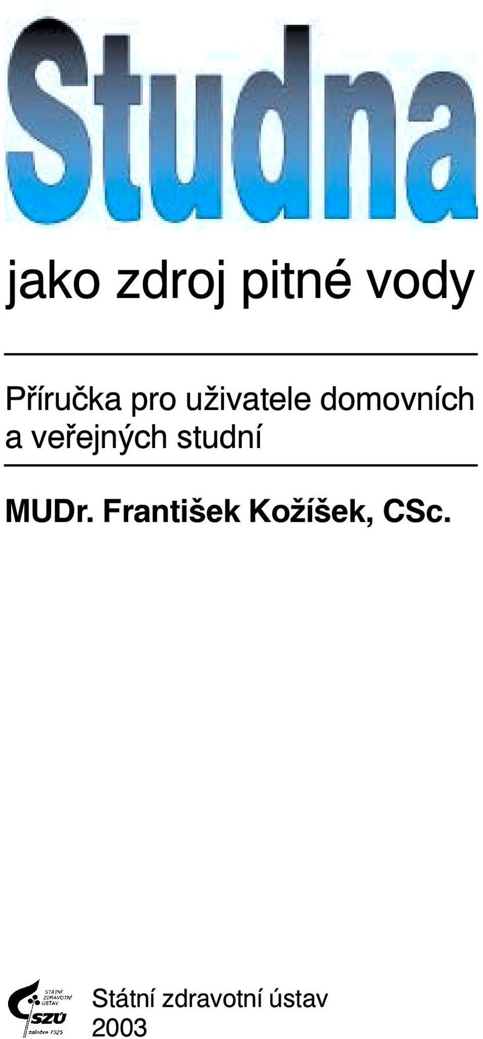 veřejných studní MUDr.