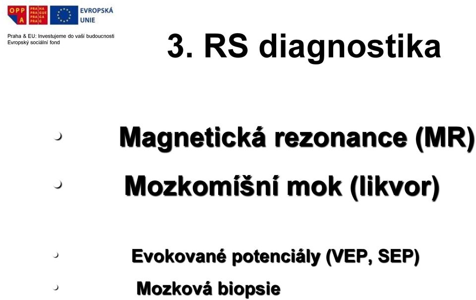 mok (likvor) Evokované