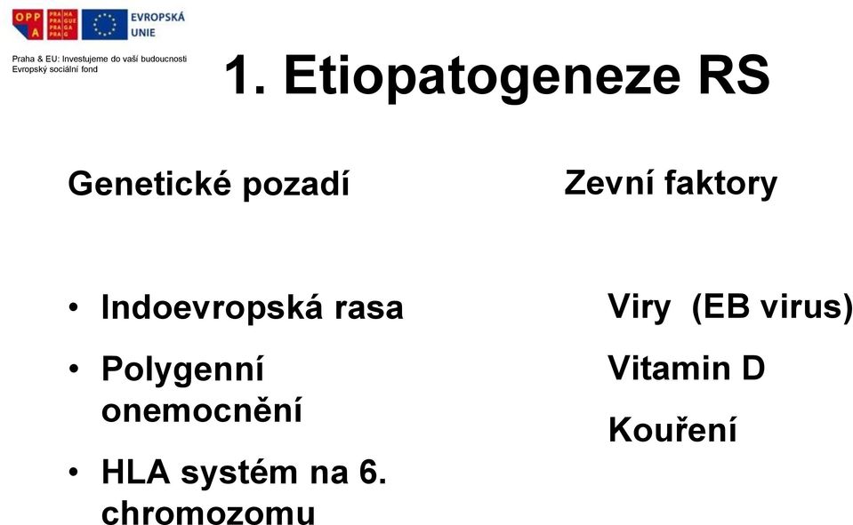 Polygenní onemocnění HLA systém na 6.