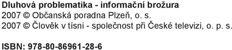 s. 2007 Člověk v tísni - společnost při