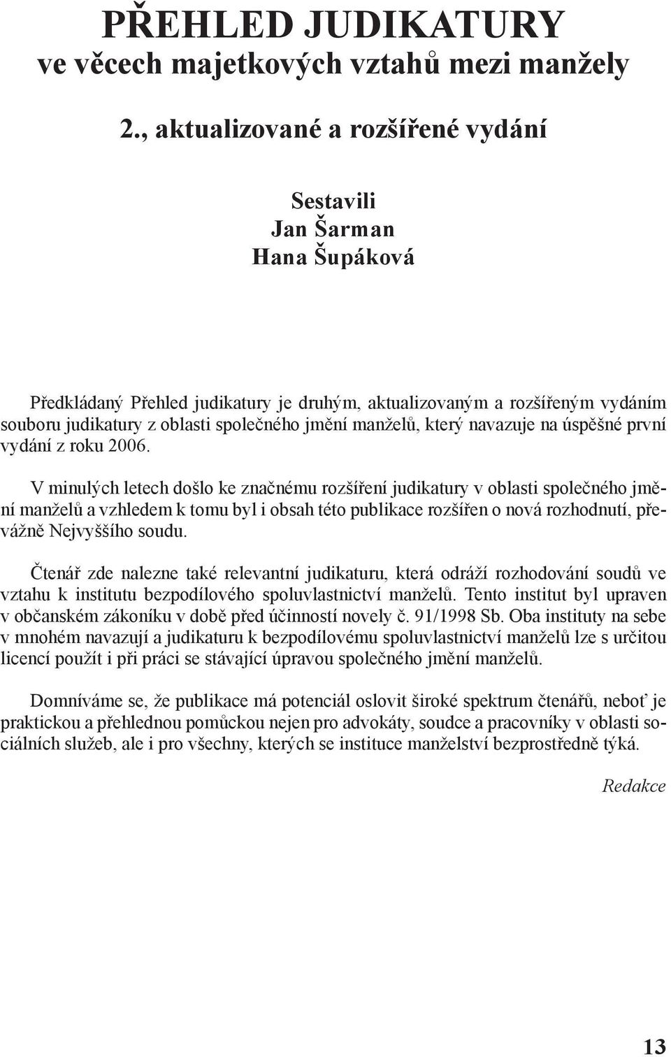 oblasti společného jmění manželů, který navazuje na úspěšné první vydání z roku 2006.