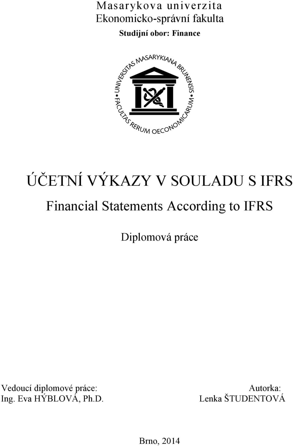 Statements According to IFRS Diplomová práce Vedoucí