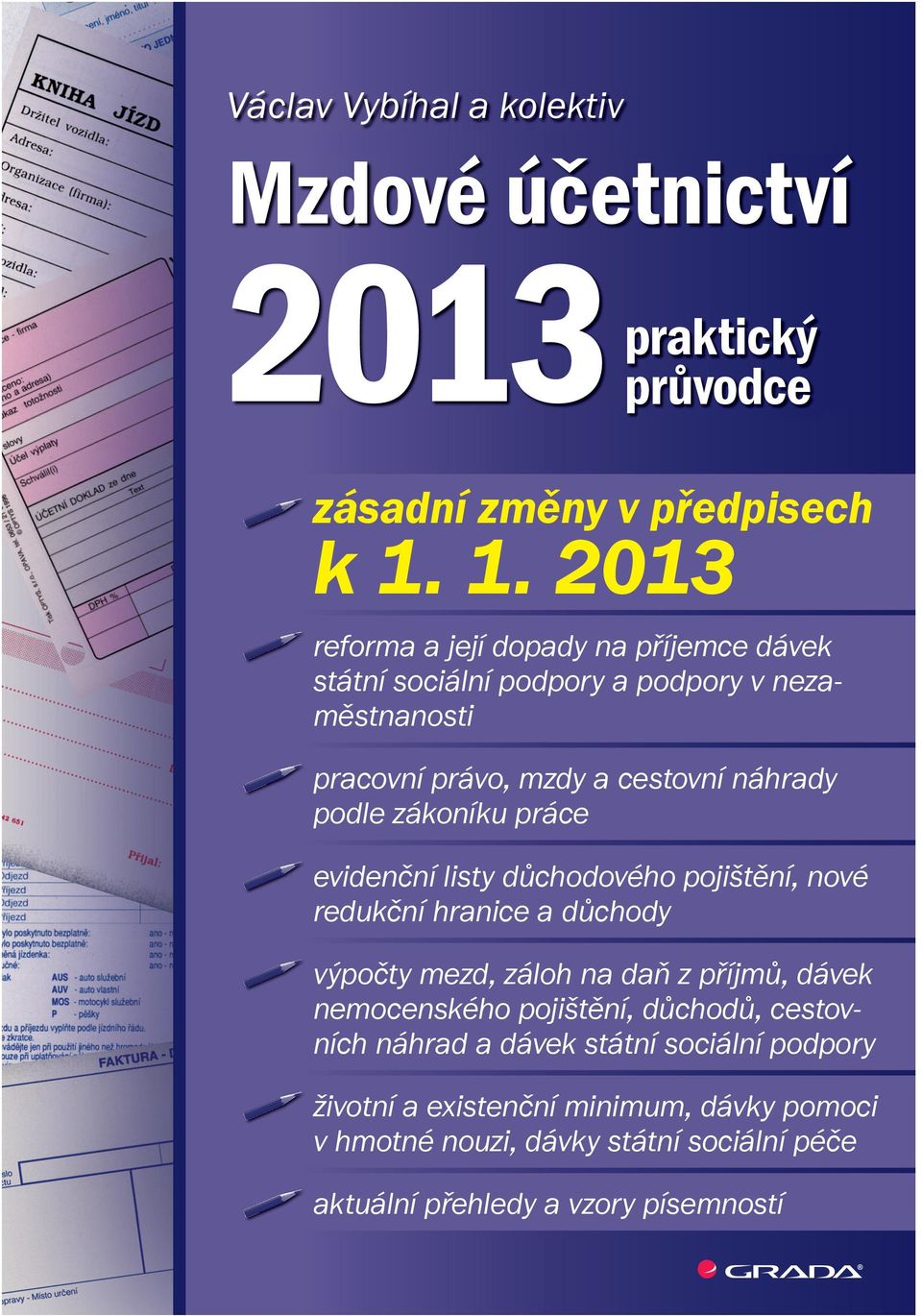 podle zákoníku práce evidenční listy důchodového pojištění, nové redukční hranice a důchody výpočty mezd, záloh na daň z příjmů, dávek